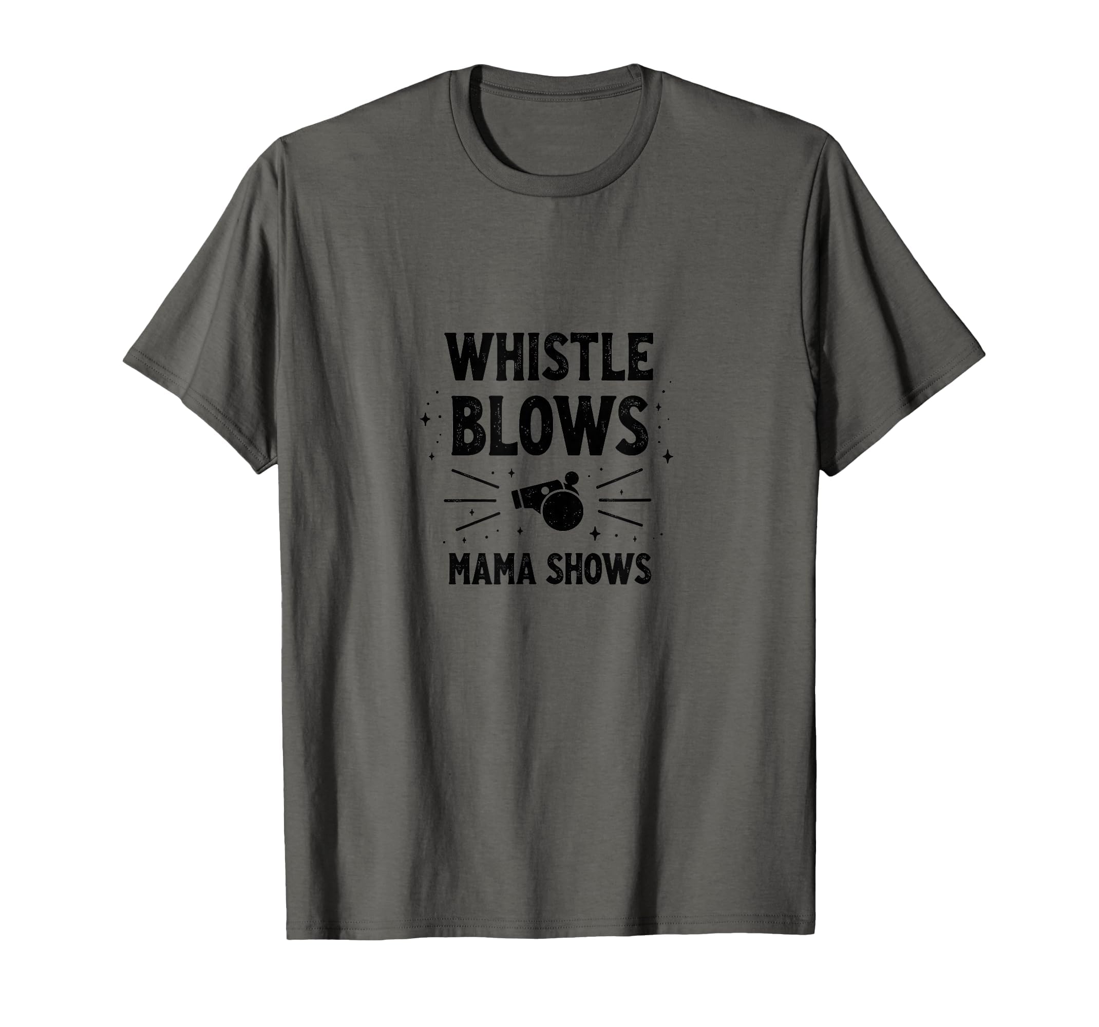 Whistle Blows Mama Shows Soccer Mom T-Shirt - Minimalist Print for Adults - T-Shirt, Sweatshirt, Hoodie