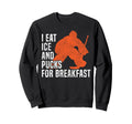 Ice Hockey Goalie Goalkeeper I Eat Sweatshirt - Streetwear Style Men Women - T-Shirt, Sweatshirt, Hoodie