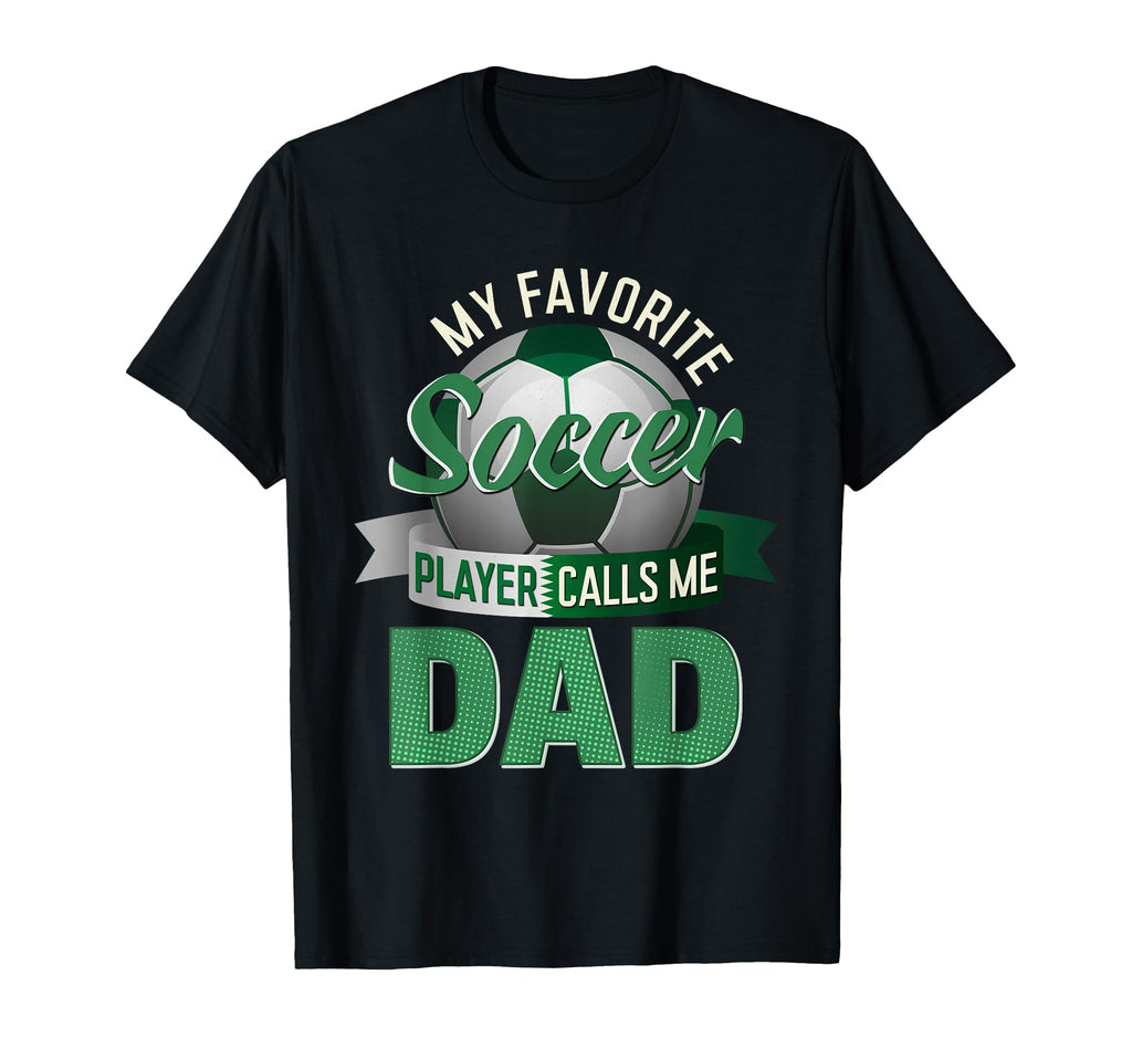 My Favorite Soccer Player Calls T-Shirt - Casual Everyday Wear for Adults - T-Shirt, Sweatshirt, Hoodie