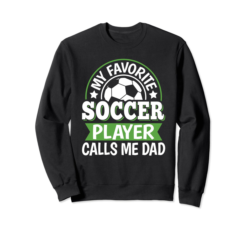My Favorite Soccer Player Calls Sweatshirt - Minimalist Print for Adults - T-Shirt, Sweatshirt, Hoodie