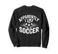 Apparently I Like Soccer Game Day Mom Sweatshirt - Minimalist Print Unisex - T-Shirt, Sweatshirt, Hoodie