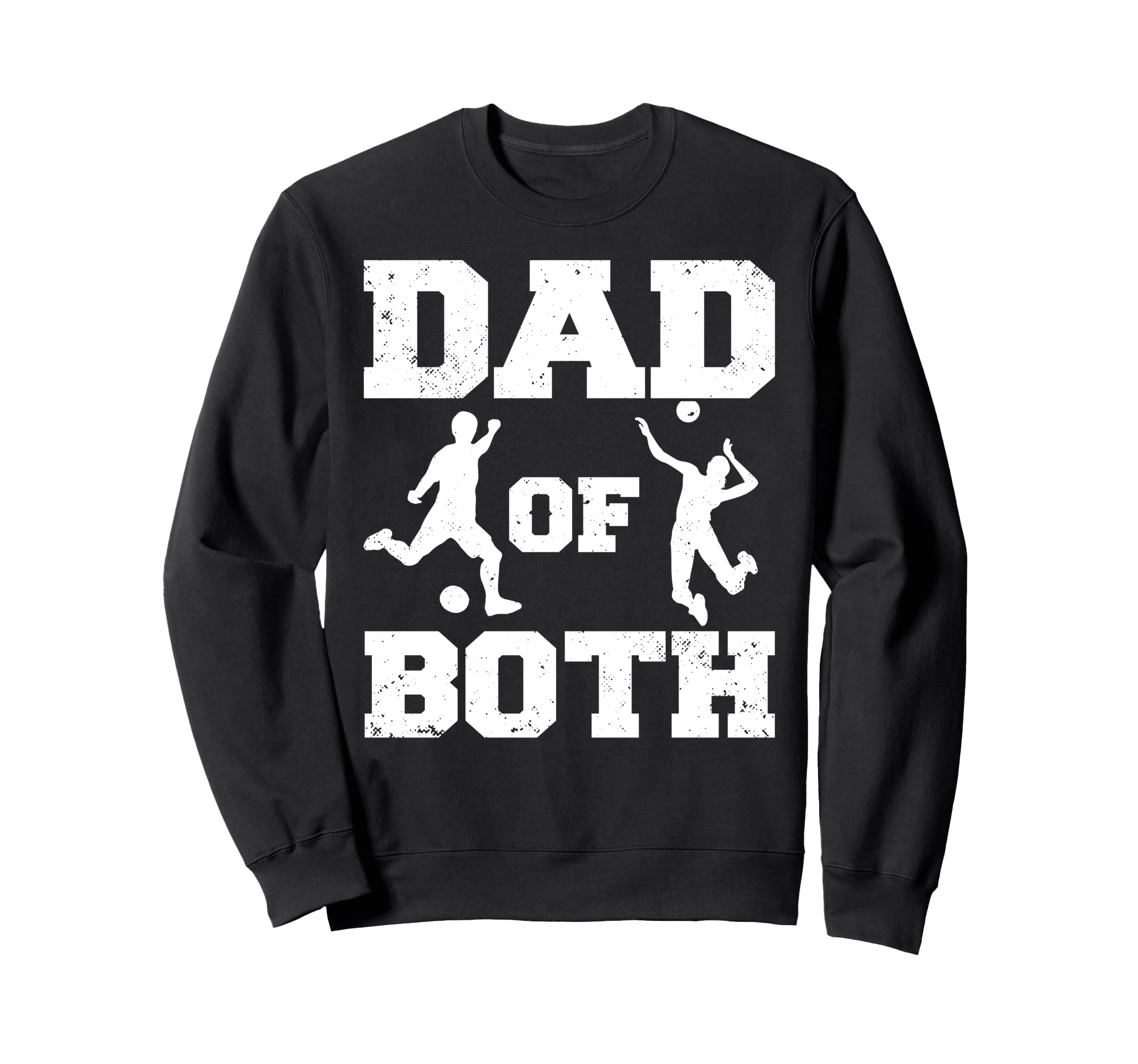 Dad Both Funny Soccer Volleyball Sweatshirt - Aesthetic Graphic Men Women - T-Shirt, Sweatshirt, Hoodie