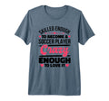 Skilled Enough Soccer Players Designs T-Shirt - Trendy Graphic Men Women - T-Shirt, Sweatshirt, Hoodie