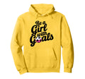 Be Goals Soccer Player Soccer Hoodie - Novelty Apparel for Adults - T-Shirt, Sweatshirt, Hoodie