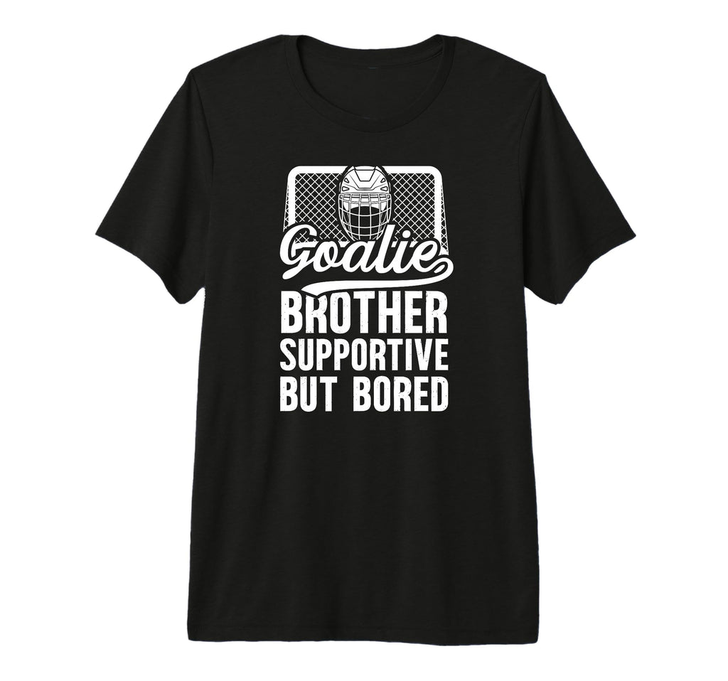 Hockey Goalie Brother Supportive Hockey T-Shirt - Trendy Graphic Unisex - T-Shirt, Sweatshirt, Hoodie