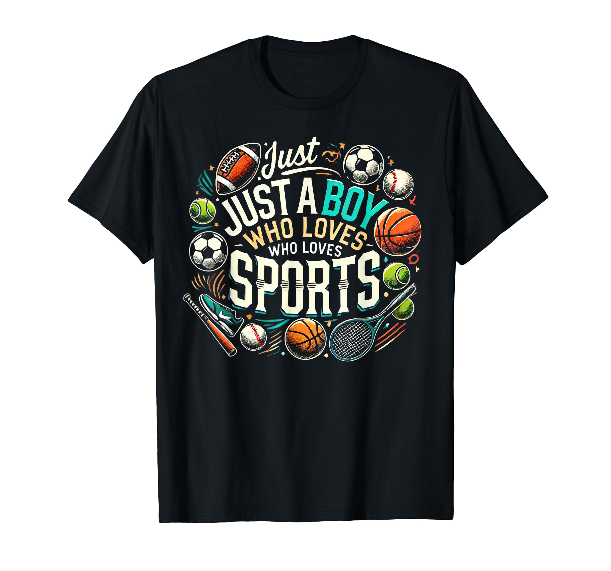 Just Who Loves Sports Fun Athletic T-Shirt - Casual Everyday Wear Unisex - T-Shirt, Sweatshirt, Hoodie