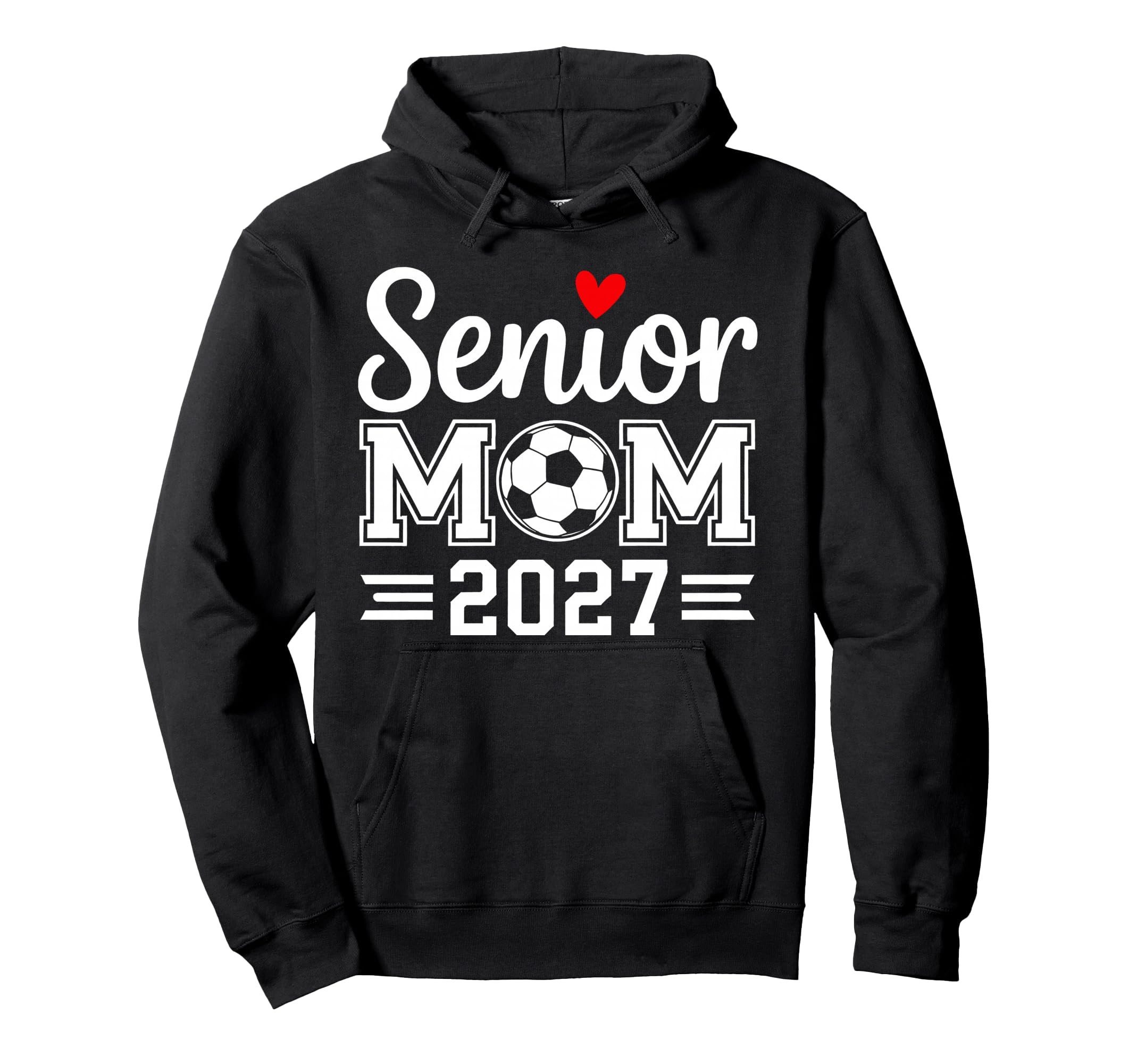Senior Mom Soccer Class 2027 Hoodie - Casual Everyday Wear for Adults - T-Shirt, Sweatshirt, Hoodie