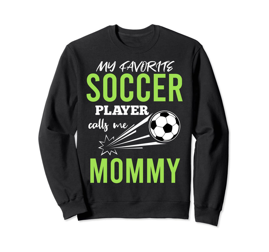 Soccer Mommy My Favorite Player Sweatshirt - Trendy Graphic for Adults - T-Shirt, Sweatshirt, Hoodie