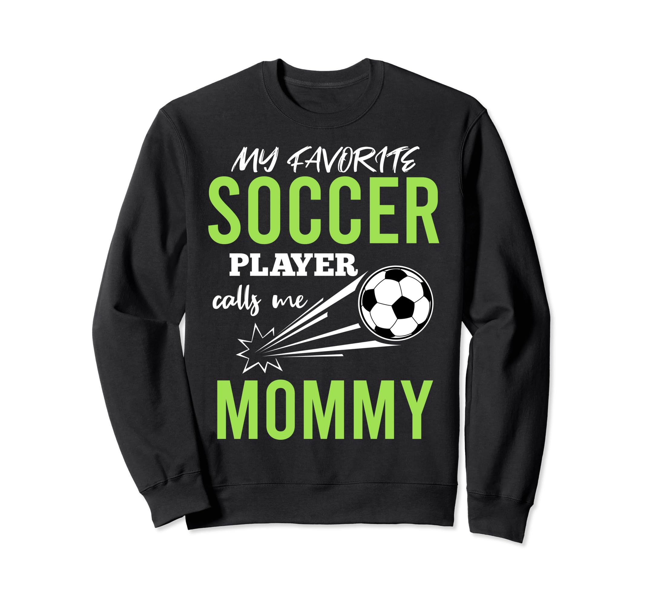 Soccer Mommy My Favorite Player Sweatshirt - Trendy Graphic for Adults - T-Shirt, Sweatshirt, Hoodie