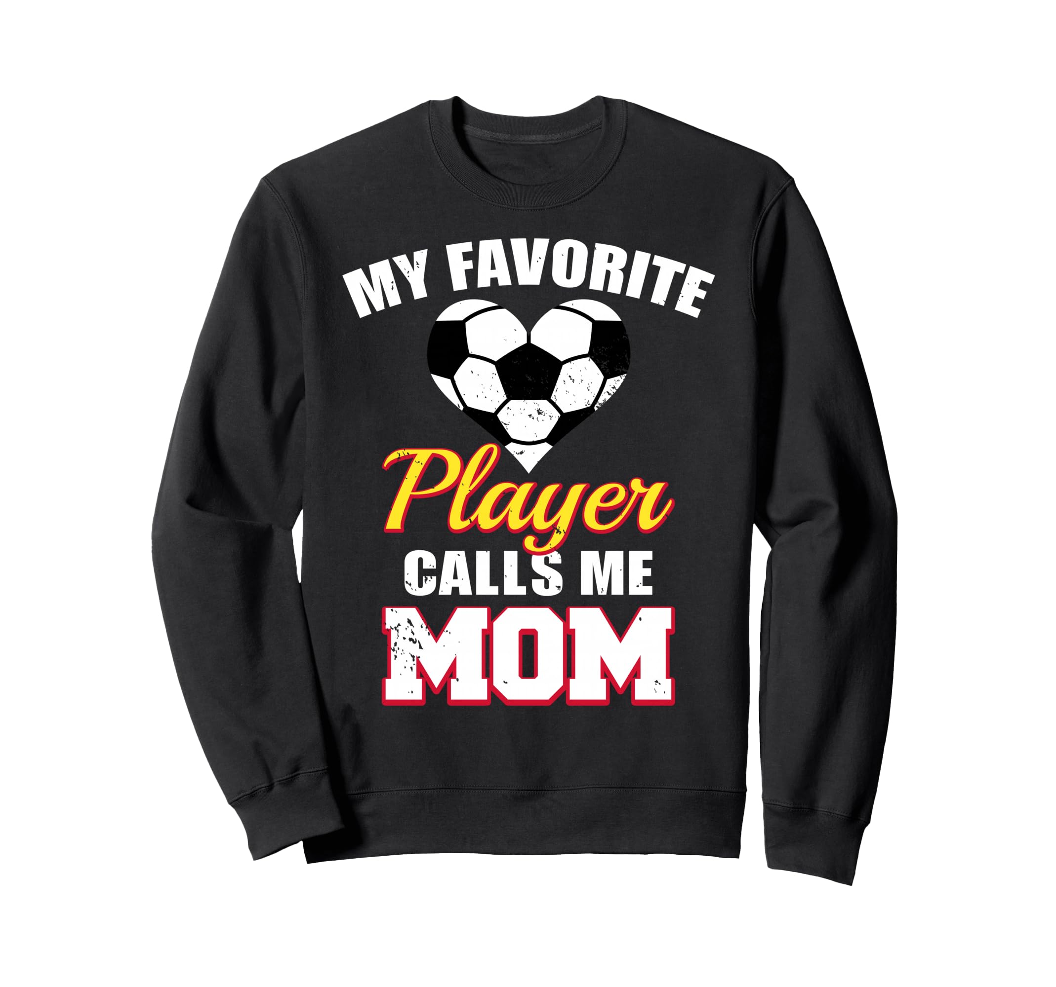 My Favorite Soccer Player Calls Me Mom Sweatshirt - Custom Art Print Unisex - T-Shirt, Sweatshirt, Hoodie