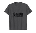 Soccer Is Life Life I Just Drive Dark T-Shirt - Graphic Print Unisex - T-Shirt, Sweatshirt, Hoodie