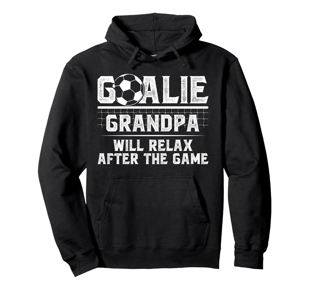 Funny Soccer Goalie Grandpa Soccer Hoodie - Graphic Print for Adults - T-Shirt, Sweatshirt, Hoodie