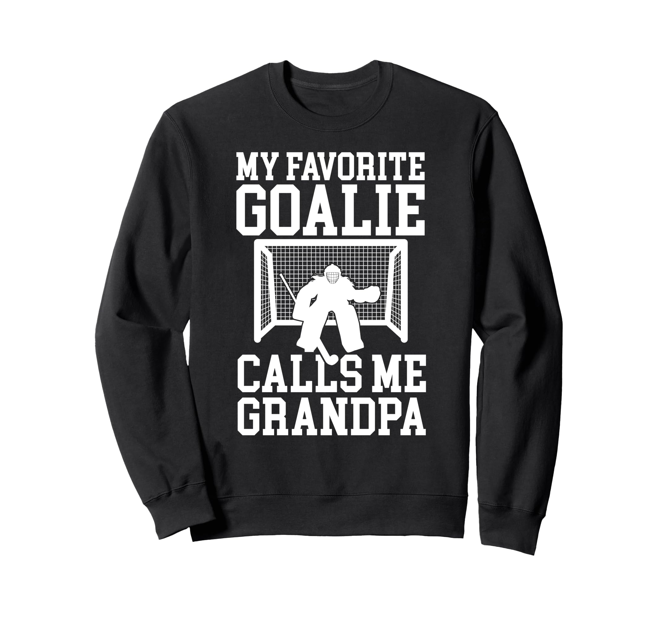 Field Hockey Goalie Grandpa Field Sweatshirt - Casual Everyday Wear Unisex - T-Shirt, Sweatshirt, Hoodie