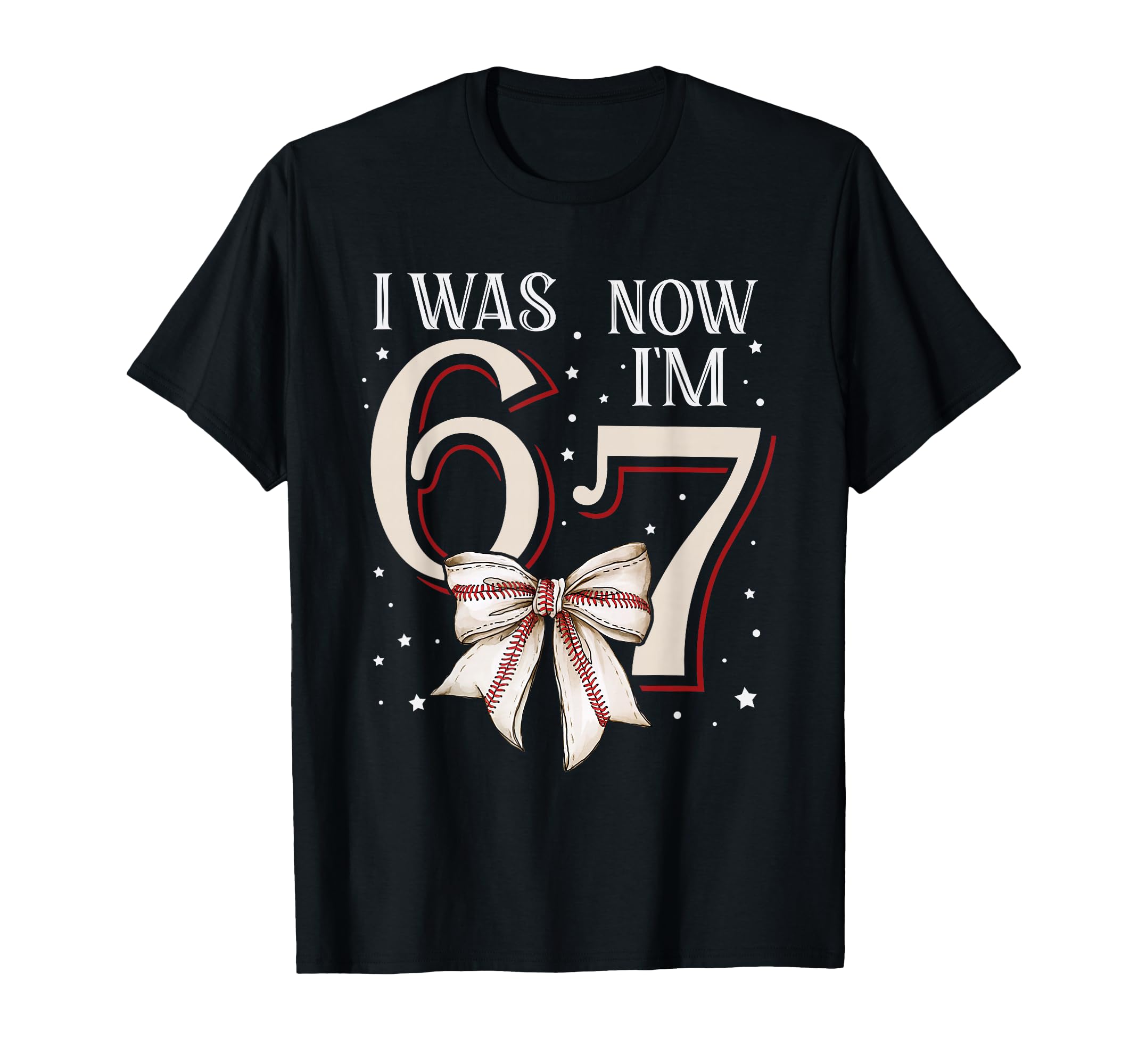 Funny 67Six Seven Birthday Baseball Was T-Shirt - Custom Art Print Unisex - T-Shirt, Sweatshirt, Hoodie