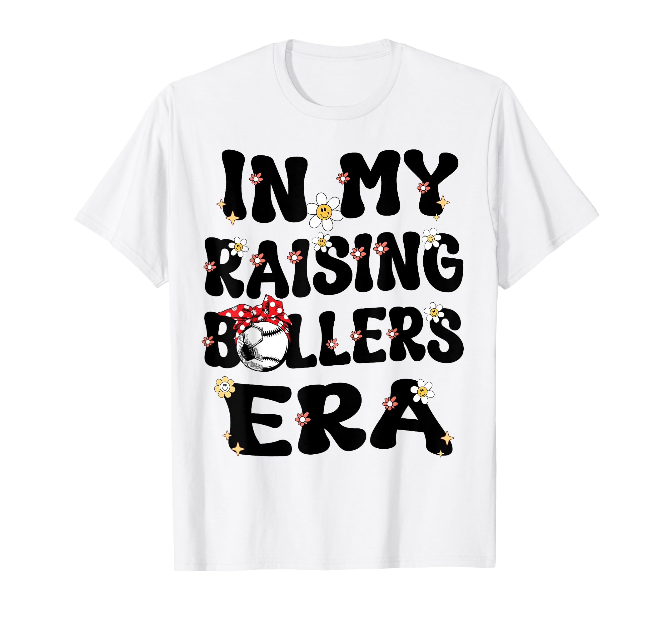 My Raising Ballers Era Baseball T-Shirt - Casual Everyday Wear Unisex - T-Shirt, Sweatshirt, Hoodie