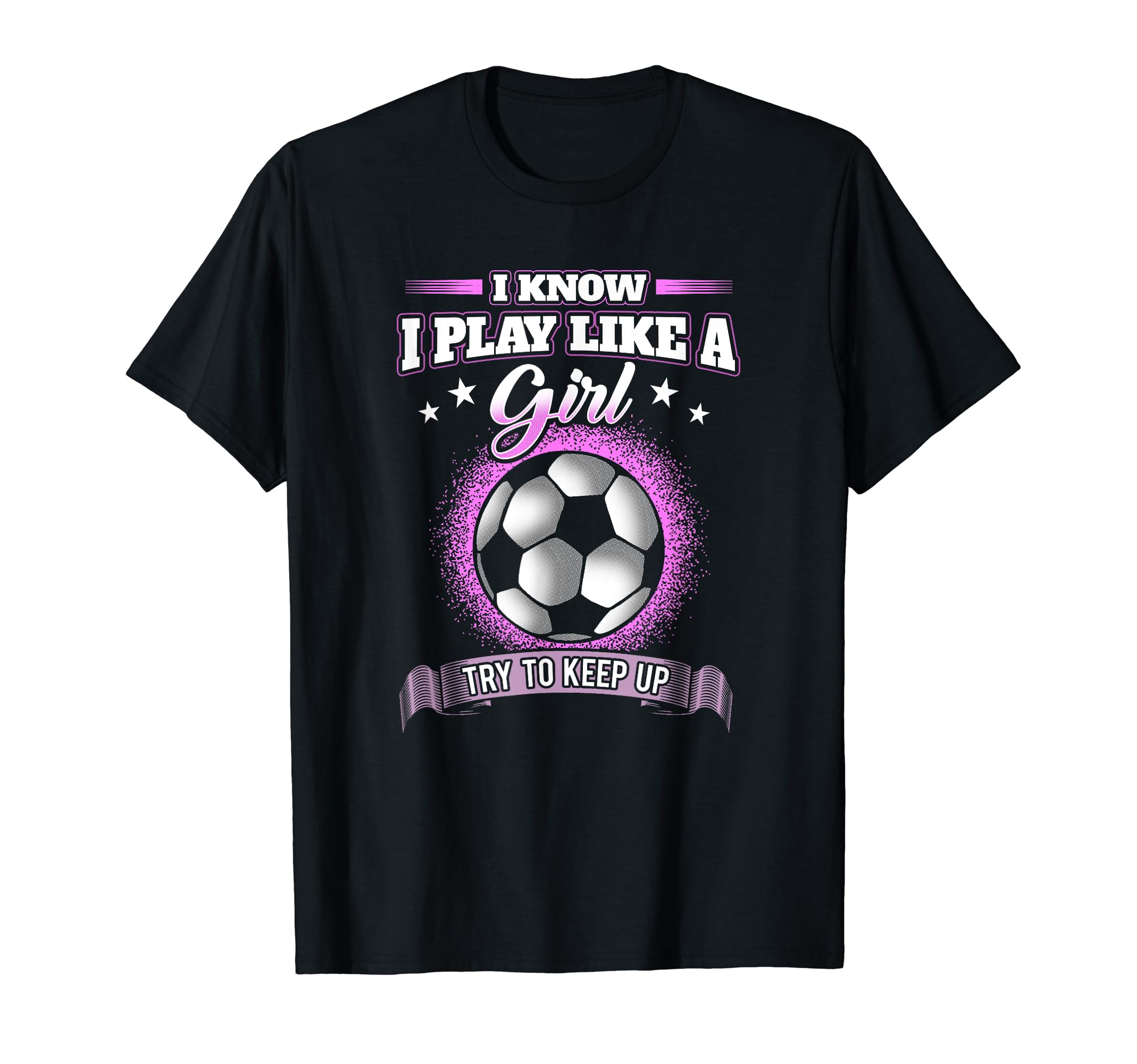 I Know I Play Like Try To Keep Up T-Shirt - Unique Graphic for Adults - T-Shirt, Sweatshirt, Hoodie