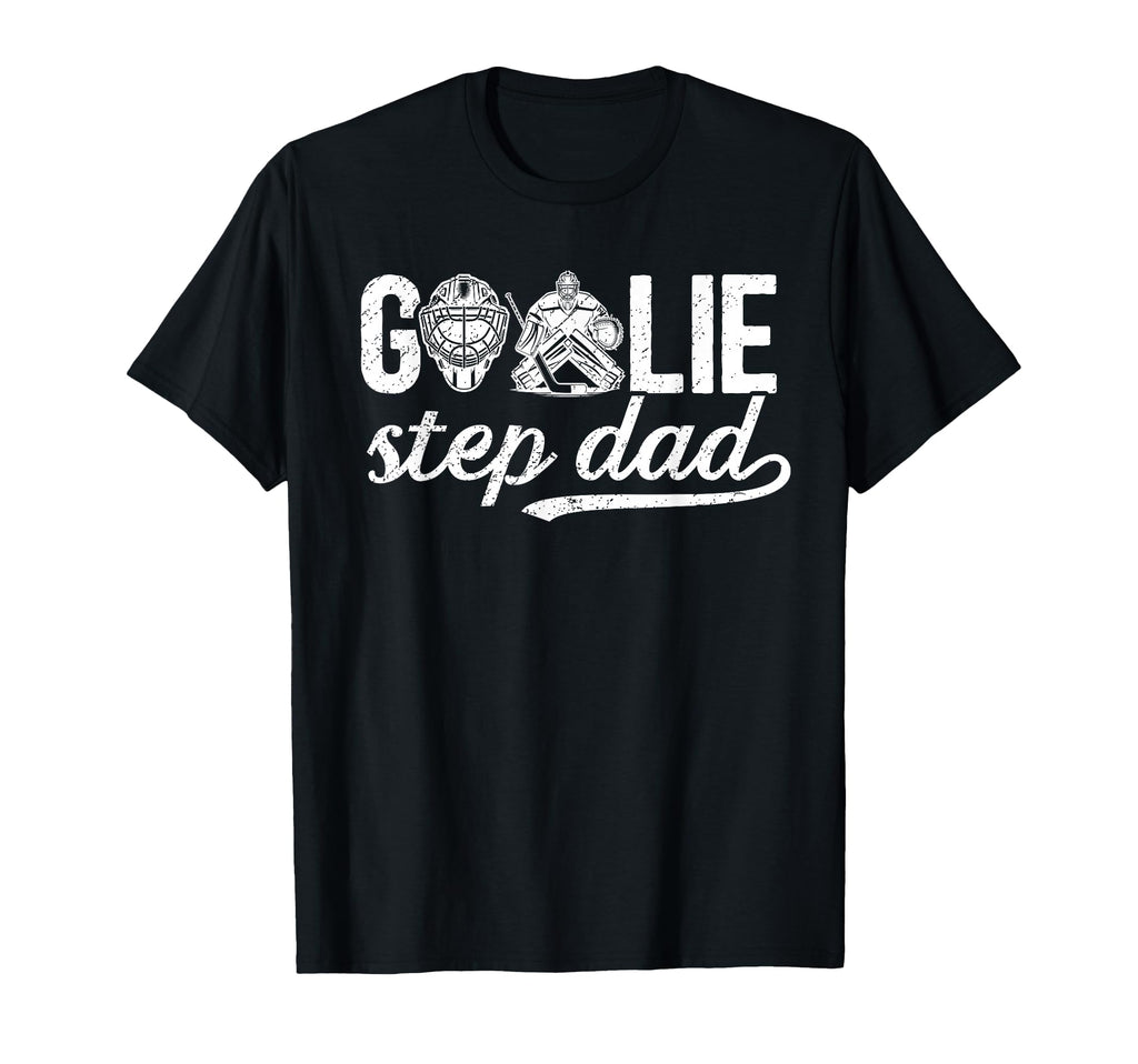 Ice Hockey Goalie Step Dad Hockey Keeper T-Shirt - Streetwear Style Unisex - T-Shirt, Sweatshirt, Hoodie