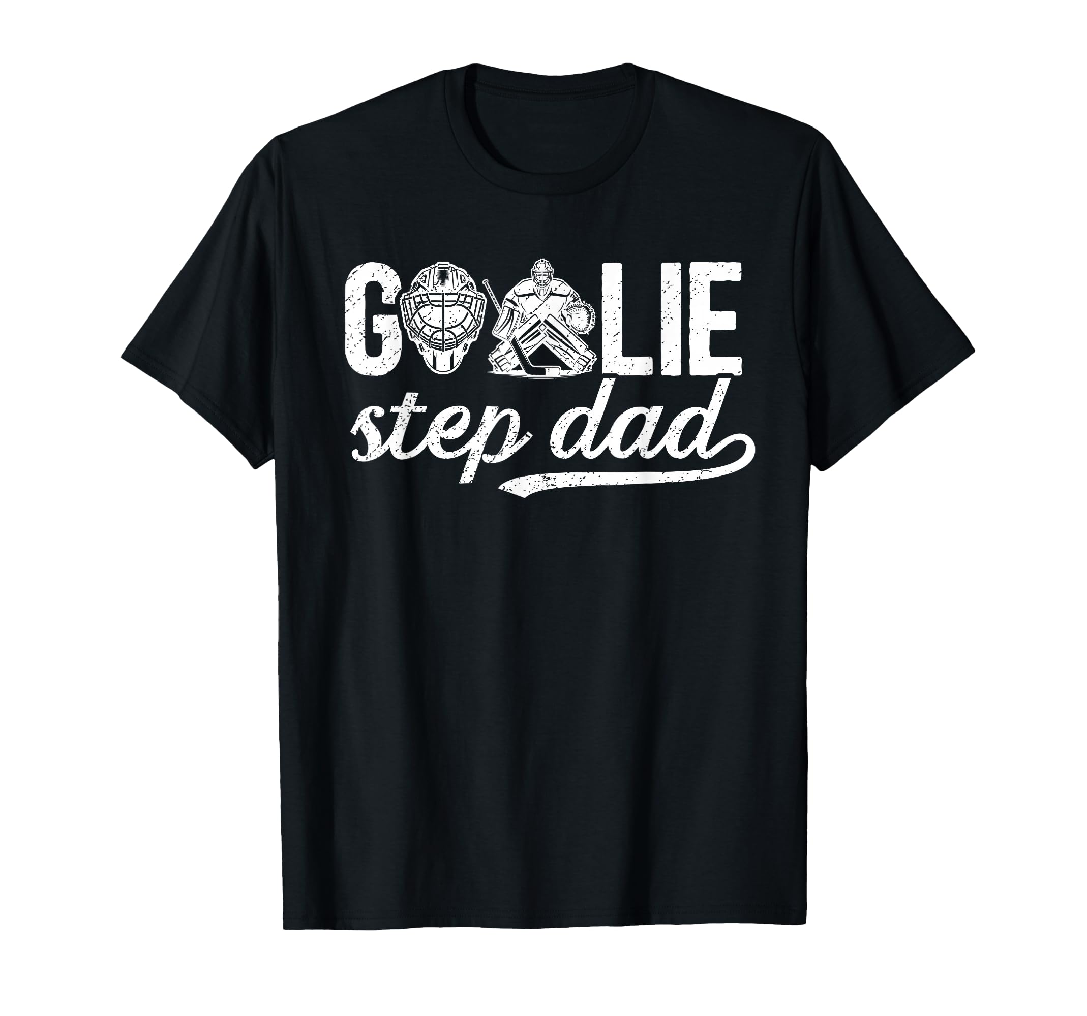 Ice Hockey Goalie Step Dad Hockey Keeper T-Shirt - Streetwear Style Unisex - T-Shirt, Sweatshirt, Hoodie
