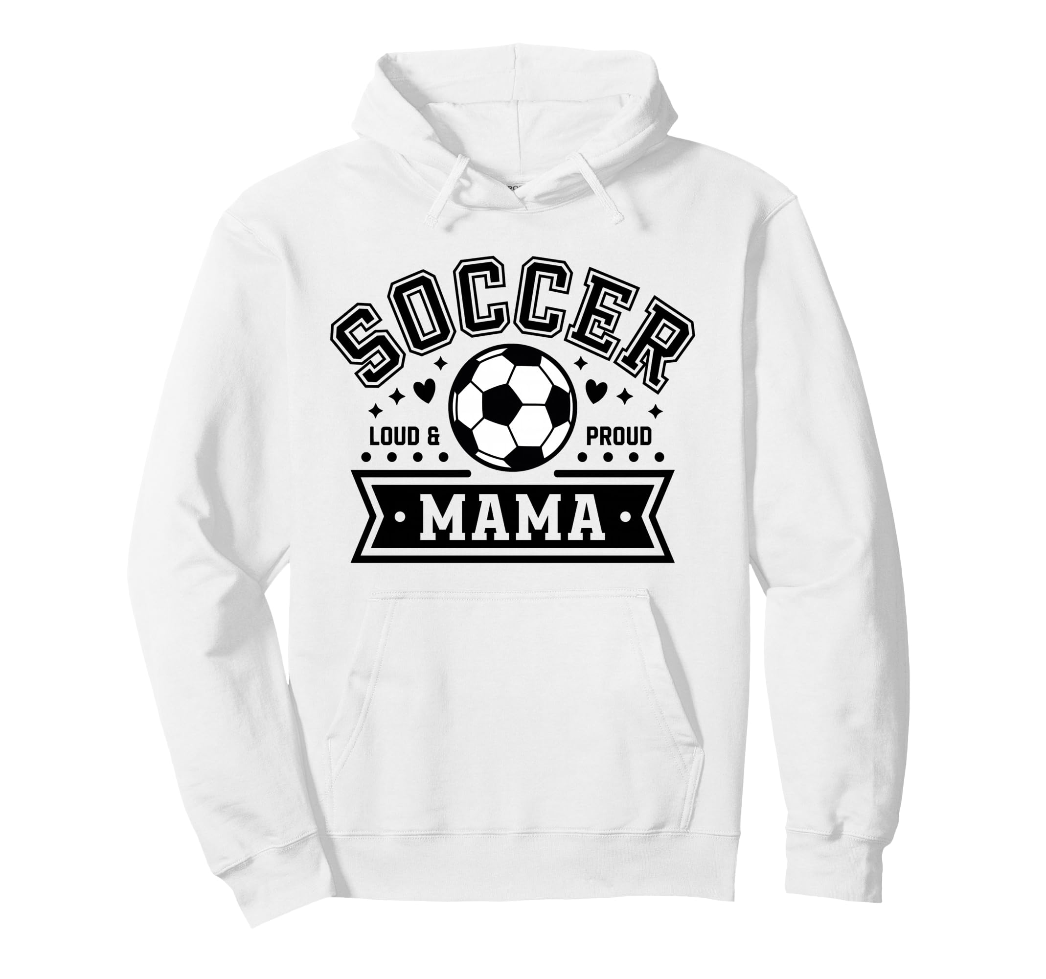 Loud Proud Soccer Mama Mom Team Hoodie - Fun Novelty Design for Adults - T-Shirt, Sweatshirt, Hoodie