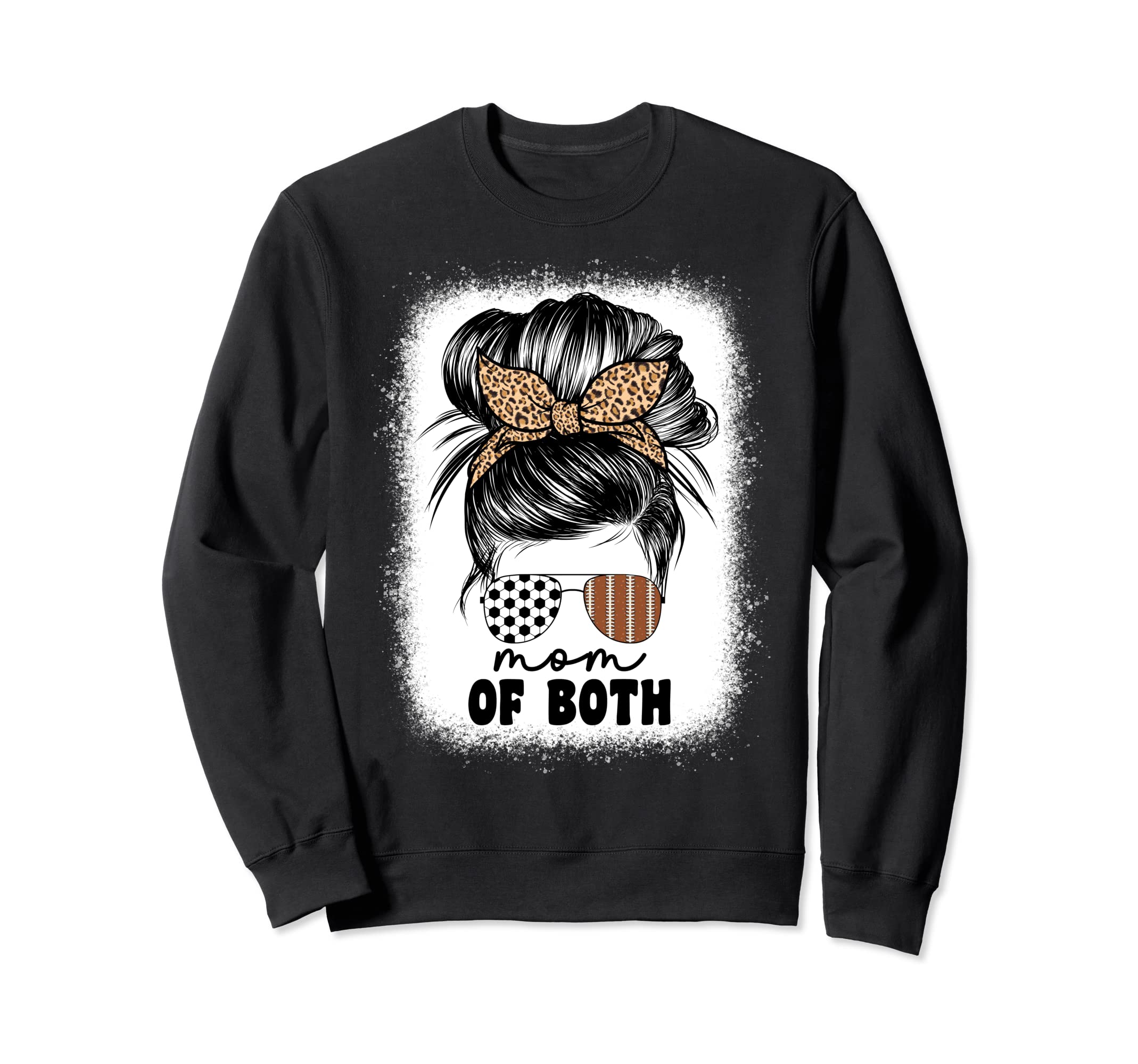 Mom Both Football And Soccer Mom Messy Sweatshirt - Unique Graphic Unisex - T-Shirt, Sweatshirt, Hoodie
