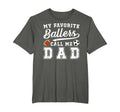 My Favorite Ballers Call Me Dad T-Shirt - Graphic Print for Adults - T-Shirt, Sweatshirt, Hoodie