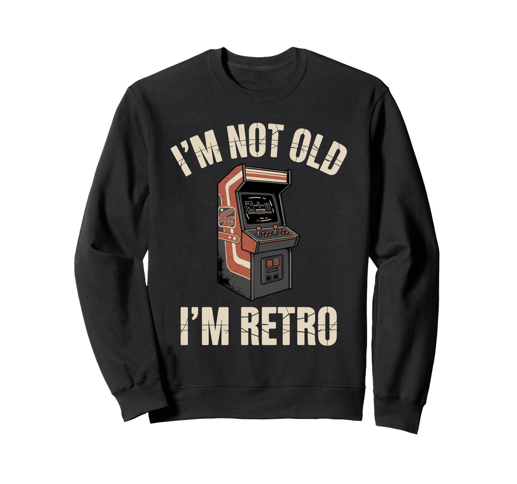 Im Not Old Im Arcade Gamer Sweatshirt - Custom Art Print Unisex - T-Shirt, Sweatshirt, Hoodie