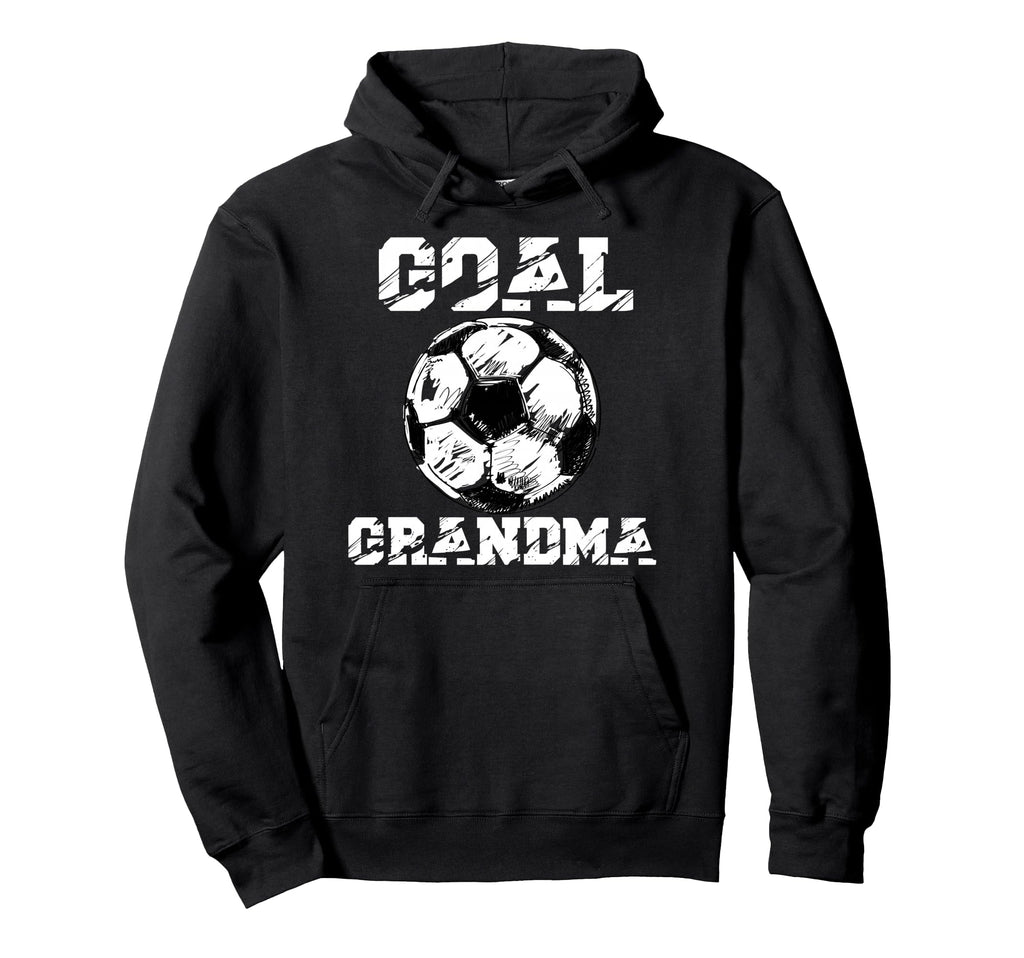 Goal Grandma Funny Football Soccer Hoodie - Casual Everyday Wear Unisex - T-Shirt, Sweatshirt, Hoodie