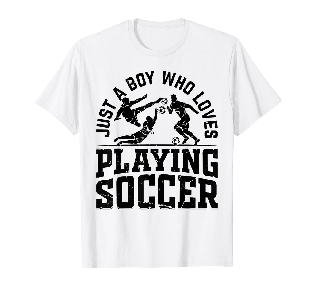 Soccer Just Who Loves Playing Soccer T-Shirt - Streetwear Style for Adults - T-Shirt, Sweatshirt, Hoodie