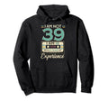 Im 18 21 Years Experience 39Th Hoodie - Minimalist Print for Adults - T-Shirt, Sweatshirt, Hoodie