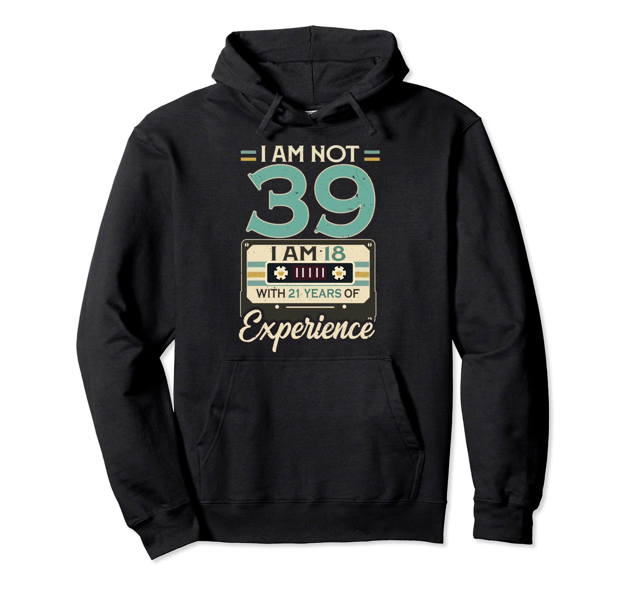 Im 18 21 Years Experience 39Th Hoodie - Minimalist Print for Adults - T-Shirt, Sweatshirt, Hoodie