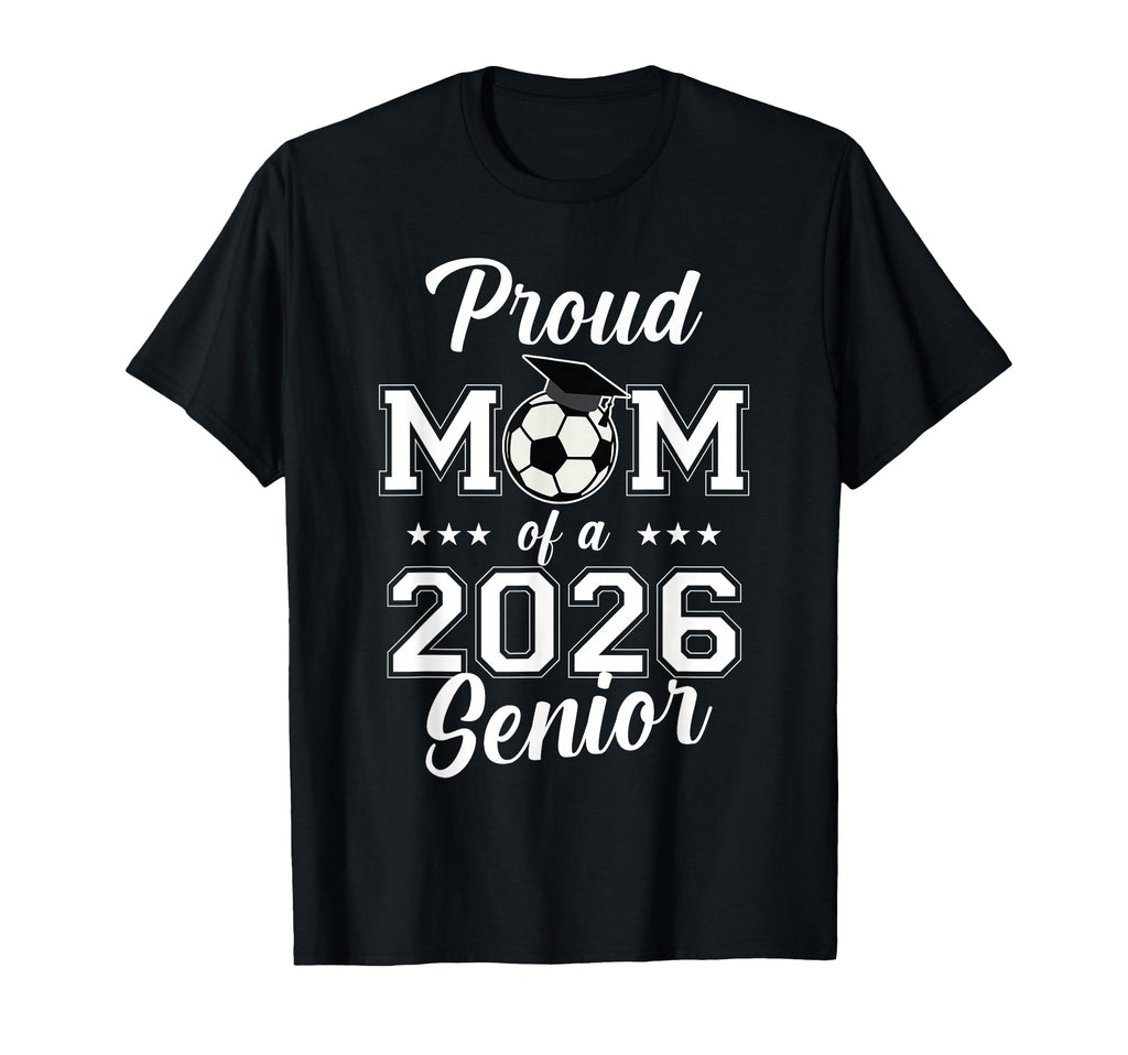 Senior Mom Soccer Class 2026 Womens T-Shirt - Aesthetic Graphic Unisex - T-Shirt, Sweatshirt, Hoodie