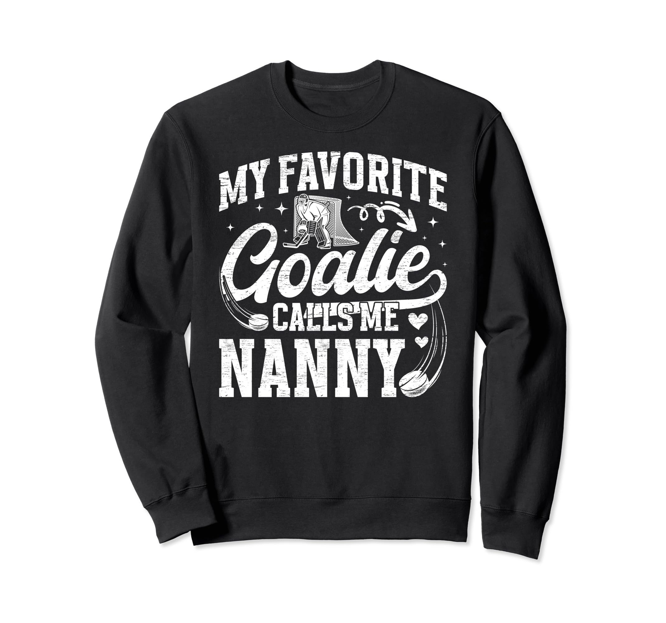 Favorite Ice Hockey Goalie Nanny Sweatshirt - Streetwear Style Men Women - T-Shirt, Sweatshirt, Hoodie