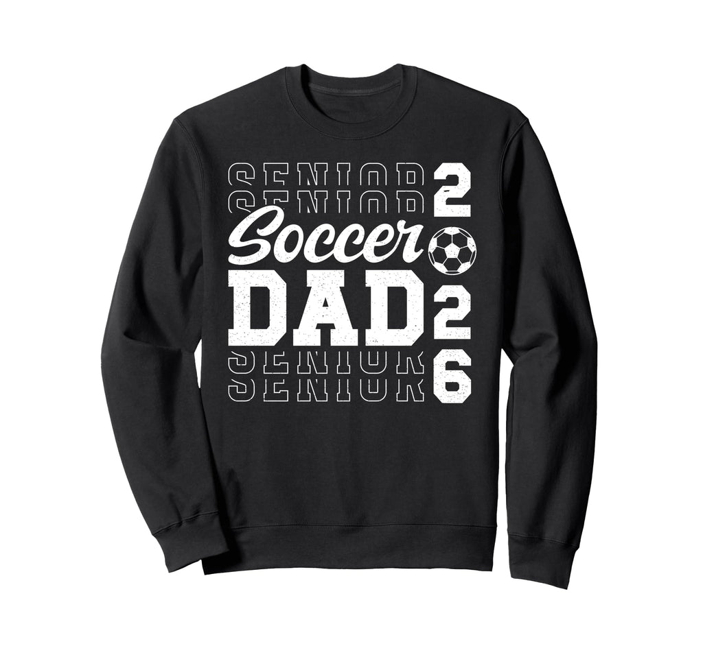Soccer Senior Dad Soccer Player Sweatshirt - Unique Graphic for Adults - T-Shirt, Sweatshirt, Hoodie