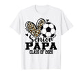Senior Papa Class 2026 Soccer Leopard T-Shirt - Streetwear Style Men Women - T-Shirt, Sweatshirt, Hoodie
