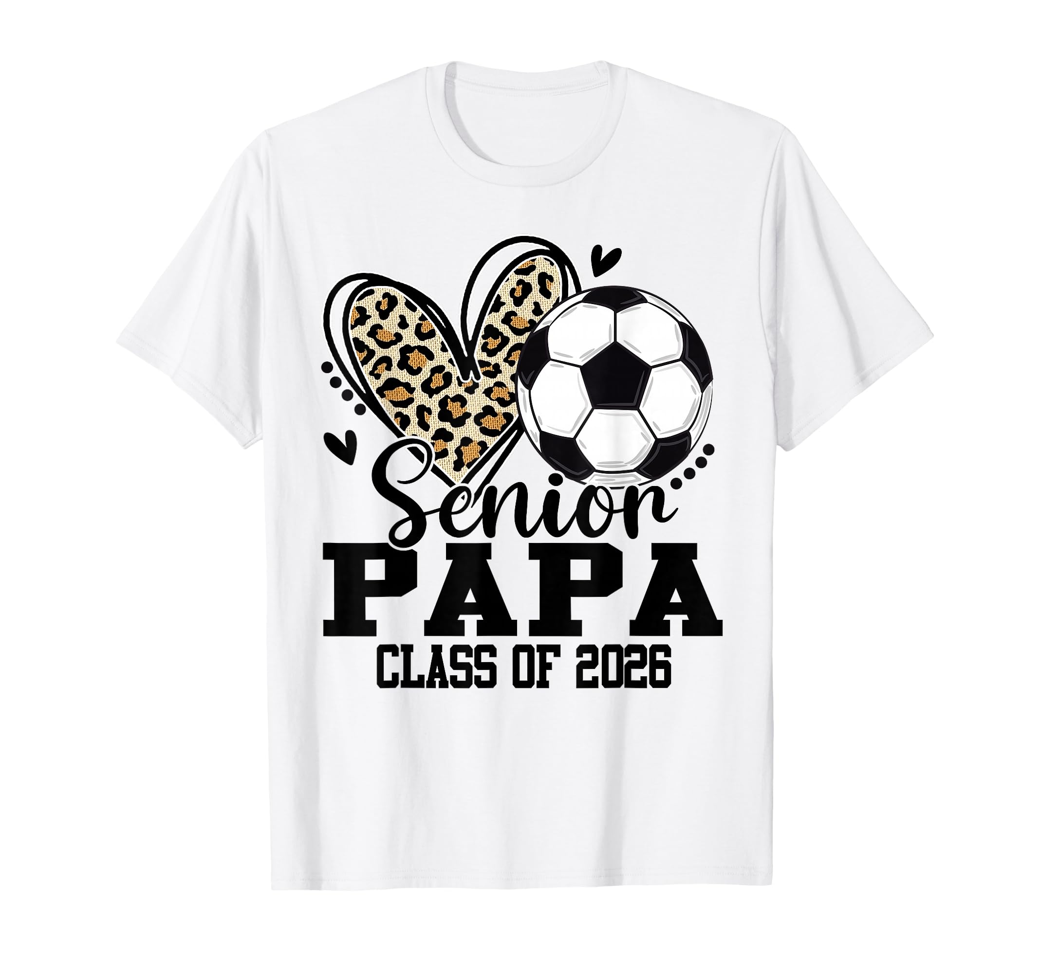 Senior Papa Class 2026 Soccer T-Shirt - Aesthetic Graphic Men Women - T-Shirt, Sweatshirt, Hoodie