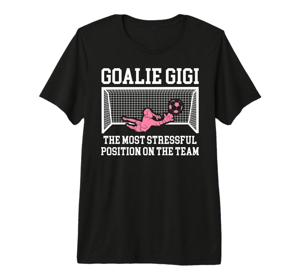 Funny Soccer Goalie Gigi Soccer T-Shirt - Casual Everyday Wear for Adults - T-Shirt, Sweatshirt, Hoodie