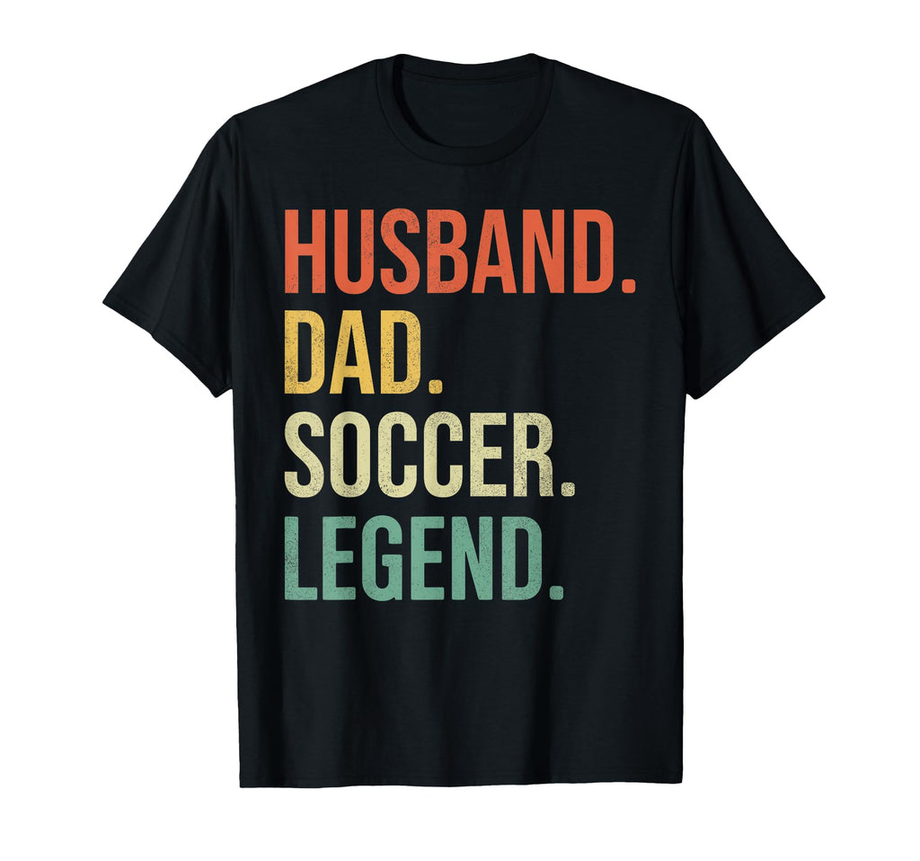 Funny Soccer Player Lovers Husband Dad T-Shirt - Streetwear Style Unisex - T-Shirt, Sweatshirt, Hoodie