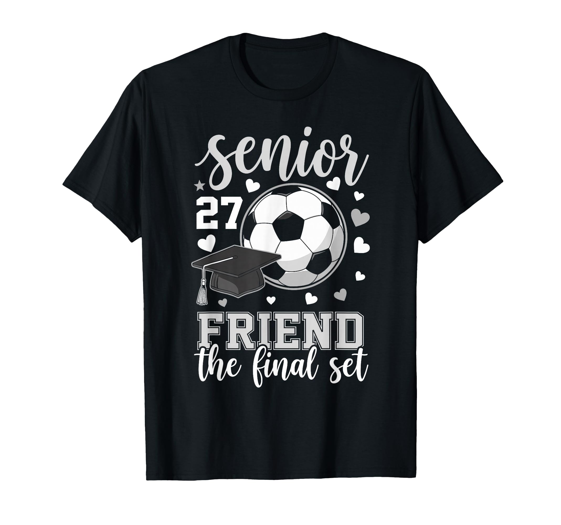 Soccer Senior 2027 Friend Final Set T-Shirt - Minimalist Print Unisex - T-Shirt, Sweatshirt, Hoodie