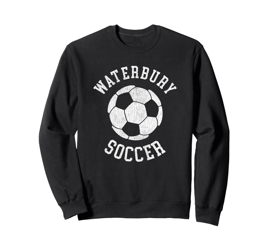 Waterbury Soccer Distressed 90S Sweatshirt - Fun Novelty Design Men Women - T-Shirt, Sweatshirt, Hoodie