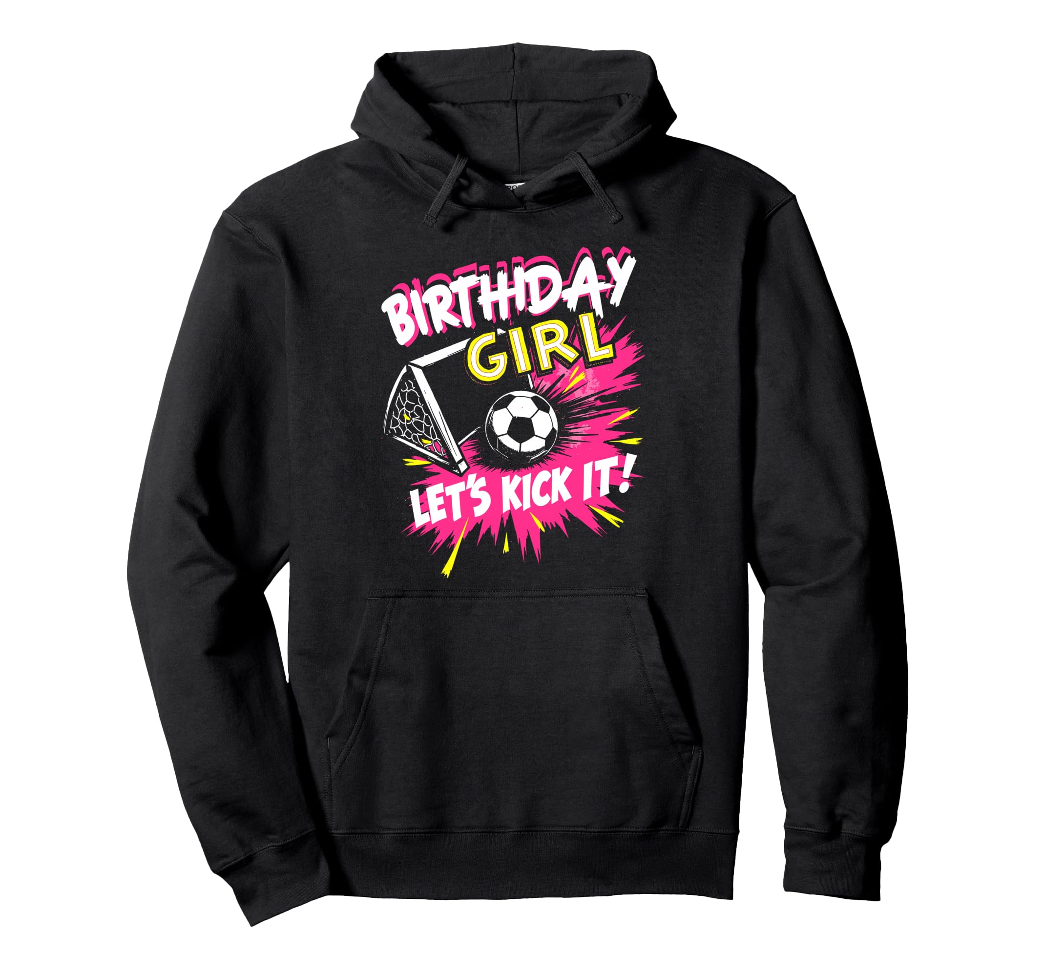 Birthday Lets Kick It Bday Soccer Player Hoodie - Unique Graphic Men Women - T-Shirt, Sweatshirt, Hoodie