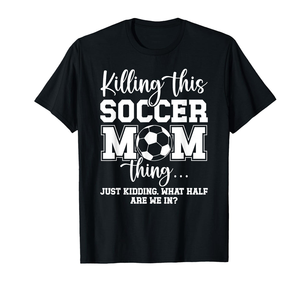 Soccer Mom Thing Mom Soccer Player Mother T-Shirt - Novelty Apparel Unisex - T-Shirt, Sweatshirt, Hoodie