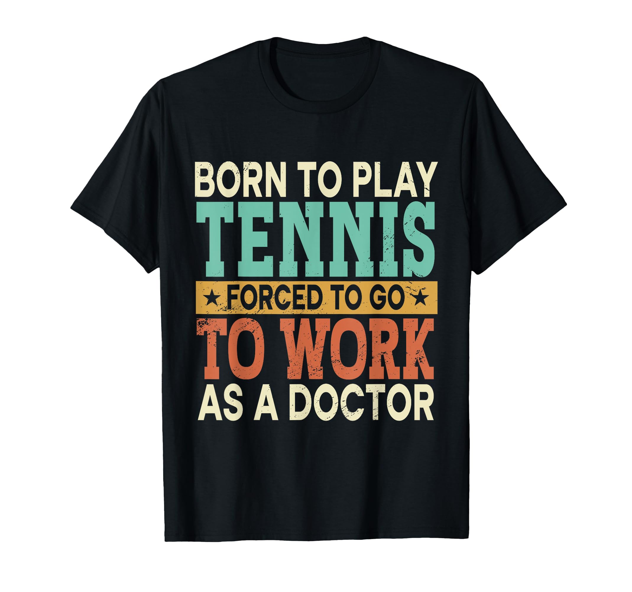 Born To Play Tennis Forced Sports T-Shirt - Novelty Apparel Unisex - T-Shirt, Sweatshirt, Hoodie
