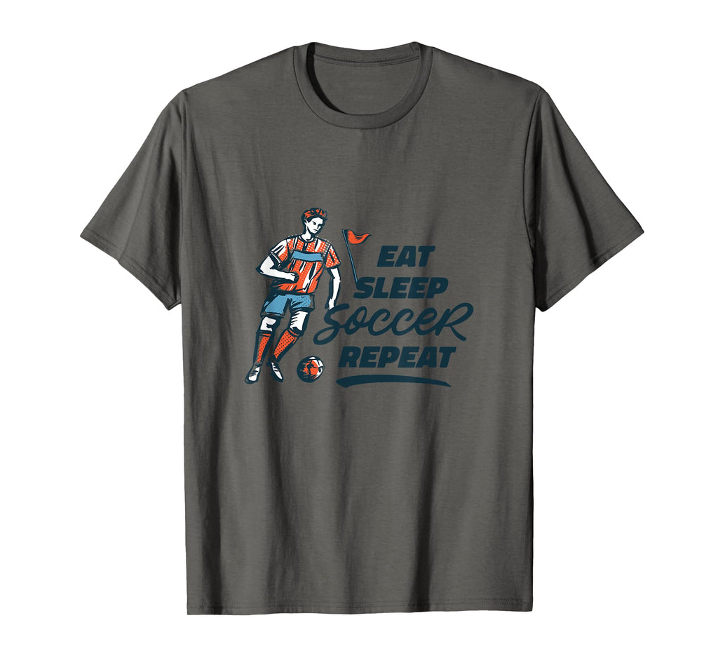 Eat Sleep Soccer Repeat Funny T-Shirt - Fun Novelty Design Men Women - T-Shirt, Sweatshirt, Hoodie
