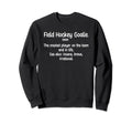 Field Hockey Goalie Definition Sweatshirt - Streetwear Style Men Women - T-Shirt, Sweatshirt, Hoodie