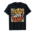 Peace Love Teach Groovy Teacher 70S T-Shirt - Minimalist Print for Adults - T-Shirt, Sweatshirt, Hoodie
