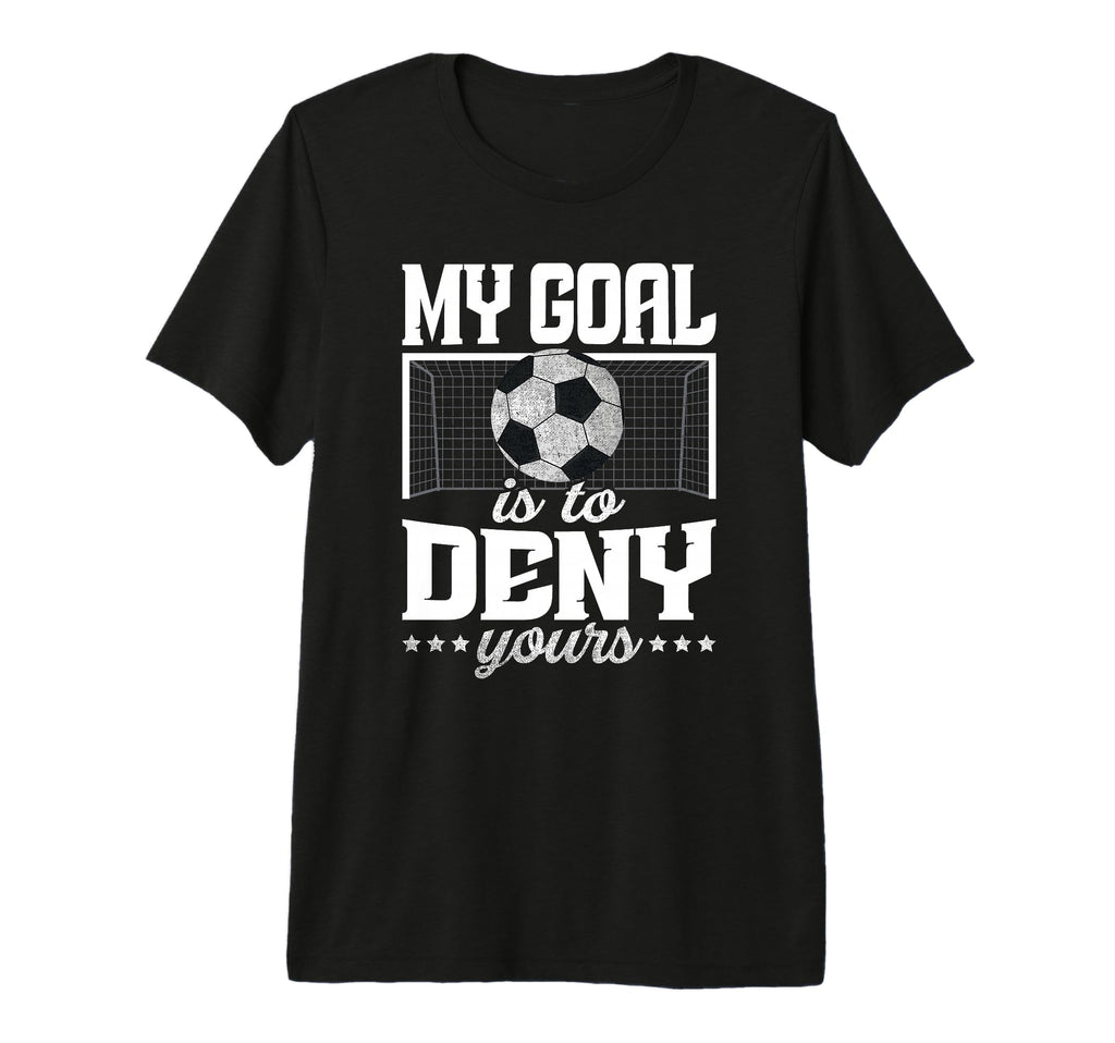 My Goal Is To Deny Yours Funny T-Shirt - Aesthetic Graphic Men Women - T-Shirt, Sweatshirt, Hoodie