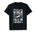 My Favorite Soccer Goalie Sister T-Shirt - Minimalist Print Men Women - T-Shirt, Sweatshirt, Hoodie