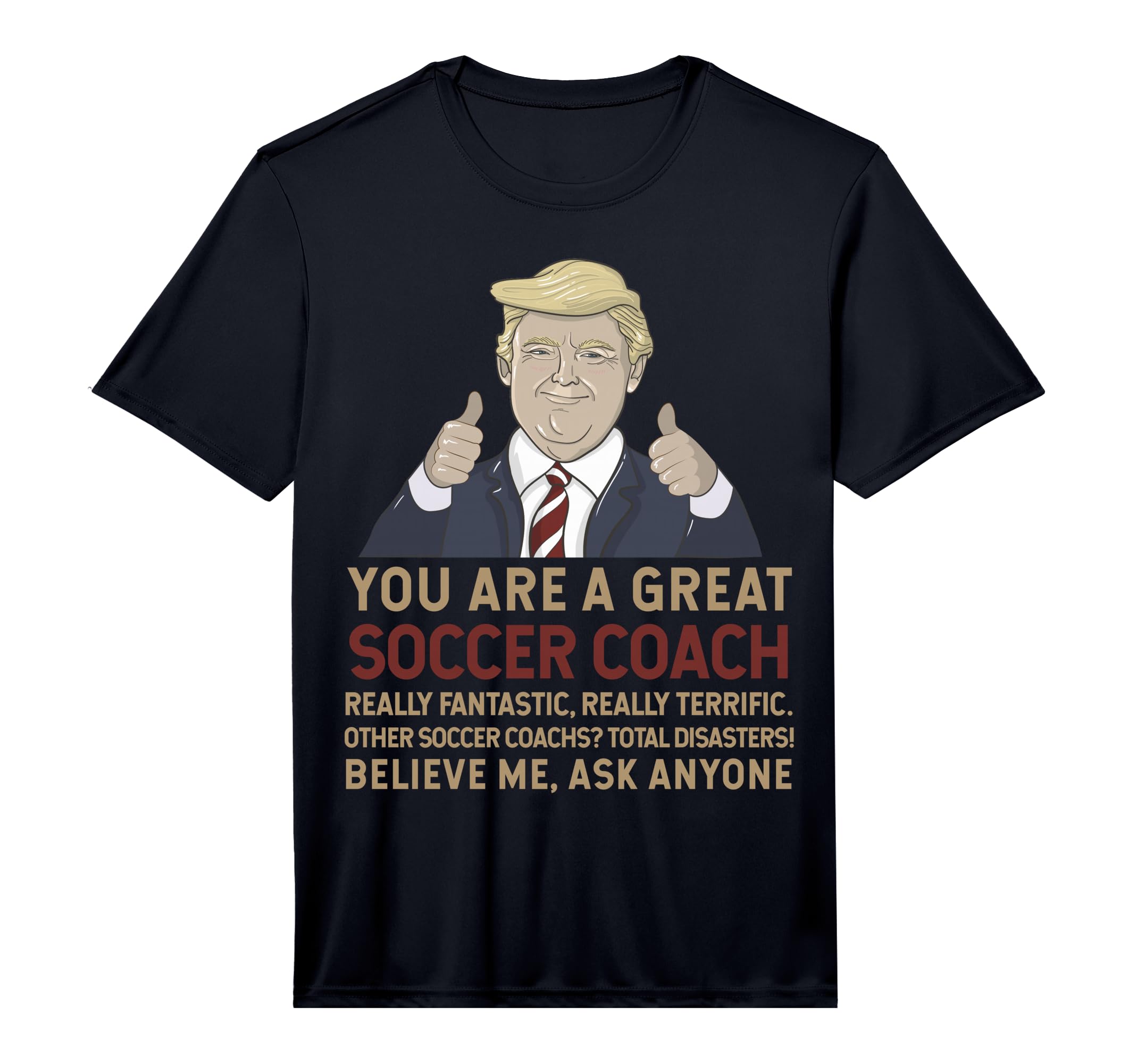 Mens Trump You Are Great Great Soccer T-Shirt - Trendy Graphic for Adults - T-Shirt, Sweatshirt, Hoodie