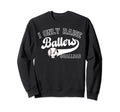 I Only Raise Ballers Ball Dad Sweatshirt - Fun Novelty Design Unisex - T-Shirt, Sweatshirt, Hoodie