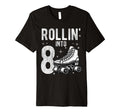 Rollin Into 8Th Birthday Roller Skate T-Shirt - Streetwear Style Men Women - T-Shirt, Sweatshirt, Hoodie